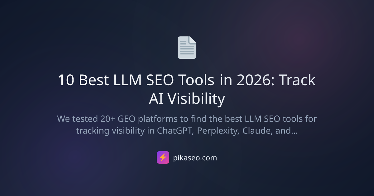 10 Best LLM SEO Tools in 2026: Track AI Visibility | PikaSEO | PikaSEO
