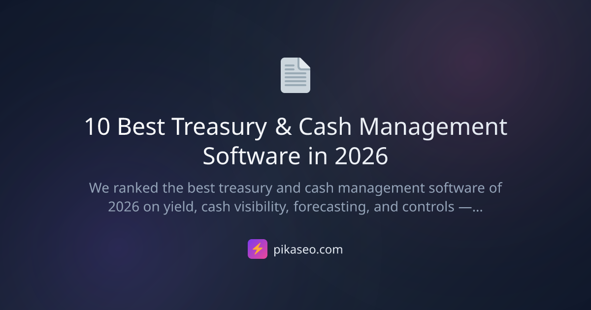 10 Best Treasury & Cash Management Software in 2026 | PikaSEO