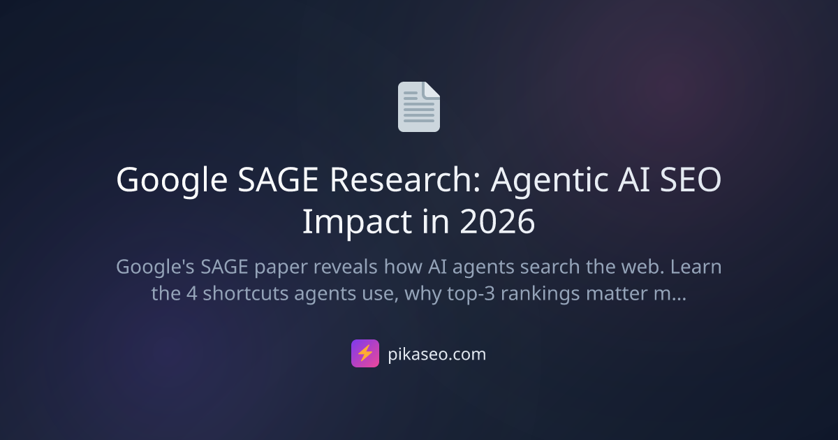 Google SAGE Research: Agentic AI SEO Impact in 2026 | PikaSEO | PikaSEO